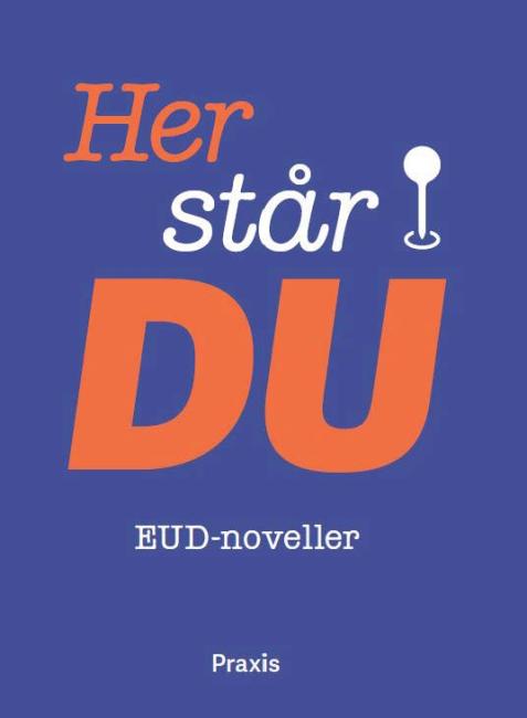 Her står du! – EUD-noveller