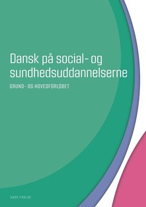 Dansk på social- og sundhedsuddannelserne. Grund- og hovedforløbet