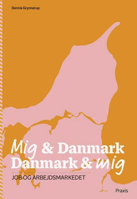 Mig & Danmark Danmark & mig - Job og arbejdsmarkedet