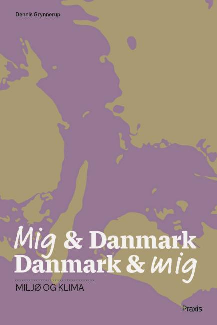 Mig & Danmark Danmark & mig - Miljø og klima