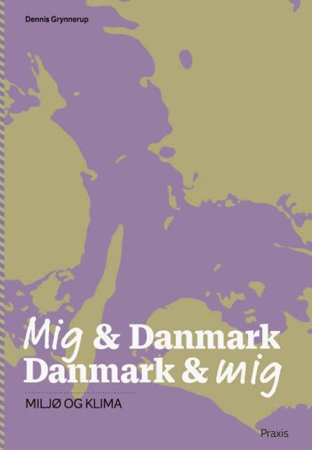 Mig & Danmark Danmark & mig - Miljø og klima