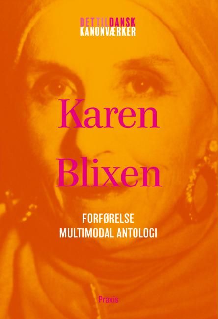Karen Blixen: Forførelse – Multimodal antologi