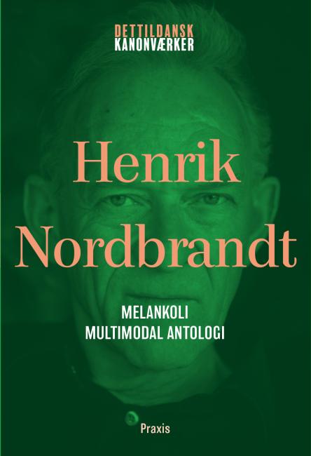 Henrik Nordbrandt: Melankoli – Multimodal antologi