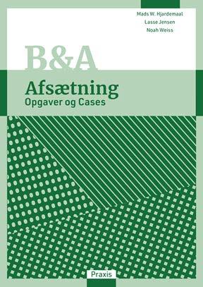 Afsætning B & A. Opgaver og cases