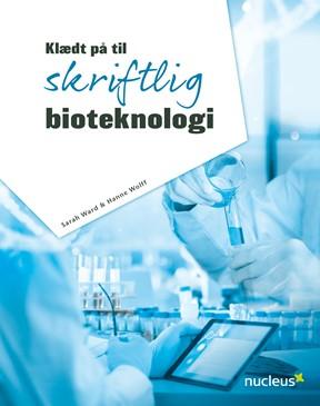 Klædt på til skriftlig bioteknologi